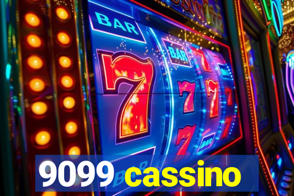 9099 cassino